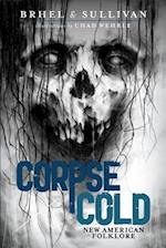 Corpse Cold: New American Folklore 