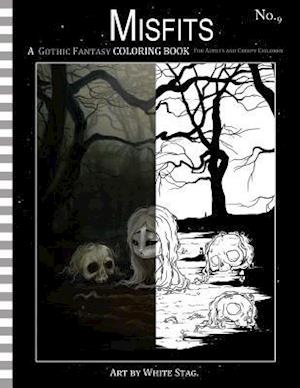 Misfits a Gothic Fantasy Coloring Book for Adults and Creepy Children