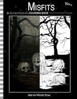 Misfits a Gothic Fantasy Coloring Book for Adults and Creepy Children