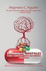 Vitaminas Mentales Para Condicionar Una Mente Positiva