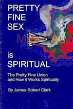 Pretty Fine Sex Is Spiritual