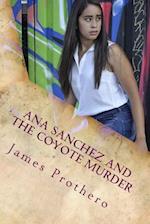 Ana Sanchez and the Coyote Murder