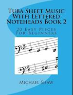 Tuba Sheet Music With Lettered Noteheads Book 2: 20 Easy Pieces For Beginners 