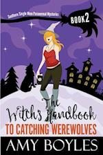 The Witch's Handbook to Catching Werewolves