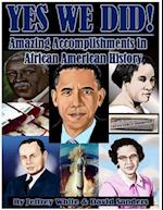 Yes We Did! Amazing Accomplishments in African American History