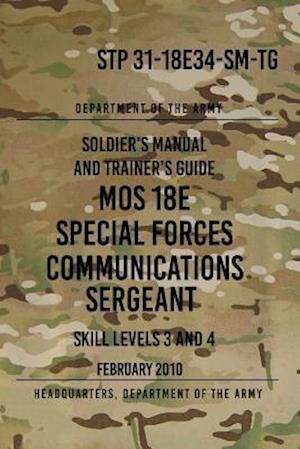 Stp 31-18e34-Sm-Tg Mos 18e Special Forces Communications Sergeant