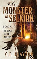 The Monster Of Selkirk Book II: The Heart Of The Forest 