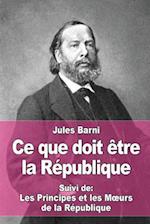 Ce Que Doit Ètre La République