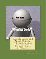 Teacher Guide and Novel Unit for the Wild Robot