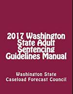 2017 Washington State Adult Sentencing Guidelines Manual