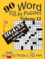 Word Fill-In Puzzles, Volume 12, 90 Puzzles, Over 140 Words Per Puzzle