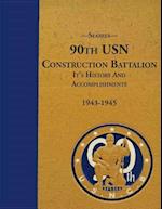 Seabees, 90th USN Construction Battalion It's History and Accomplishments 1943-1945