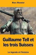 Guillaume Tell Et Les Trois Suisses