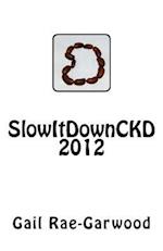 Slowitdownckd 2012