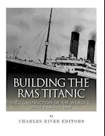 Building the RMS Titanic