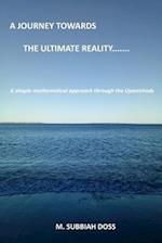 A Journey Towards the Ultimate Reality. . . . .