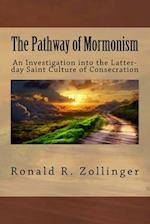 The Pathway of Mormonism - An Investigation Into Latter-Day Saint's Culture of Consecration