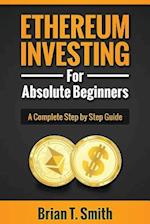 Ethereum Investing for Absolute Beginners