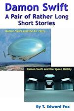 Damon Swift a Pair of Rather Long Short Stories