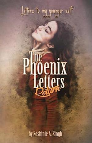 The Phoenix Letters Return: Letters to my Younger Self