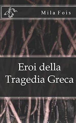 Eroi Della Tragedia Greca