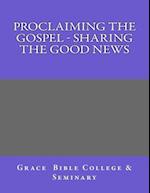 Proclaiming the Gospel - Sharing the Good News