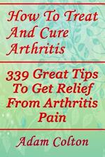 How to Treat and Cure Arthritis