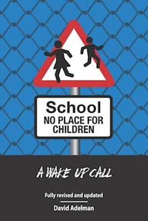 School - No Place For Children: A Wake-Up Call