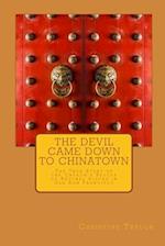 The Devil Came Down to Chinatown