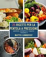 25 ricette per la pentola a pressione