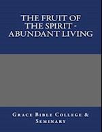 The Fruit of the Spirit - Abundant Living