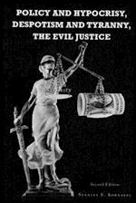 Policy and Hypocrisy, Despotism and Tyranny, the Evil Justice