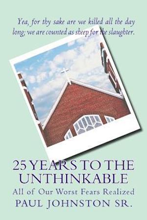 25 Years to the Unthinkable