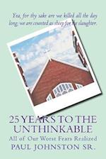 25 Years to the Unthinkable