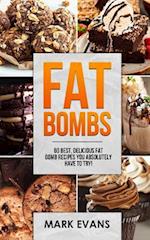 Fat Bombs: 60 Best, Delicious Fat Bomb Recipes You Absolutely Have to Try! 