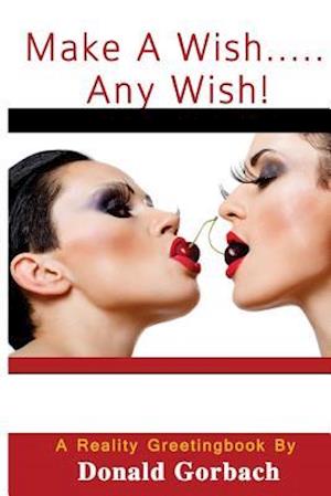 Make a Wish....Any Wish!