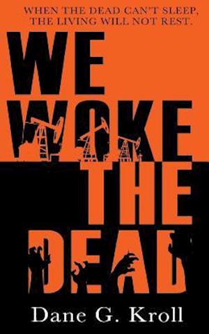 We Woke the Dead