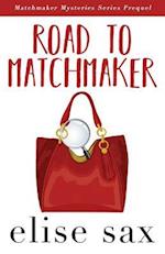 Road to Matchmaker (a Matchmaker Mysteries Prequel)