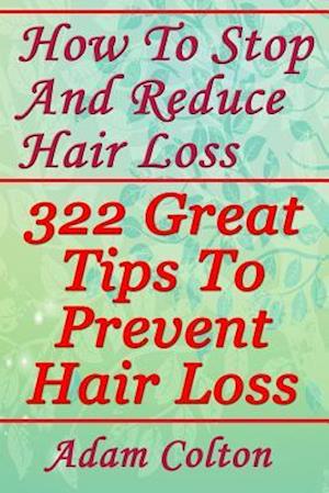 How to Stop and Reduce Hair Loss