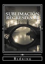 Sublimación Regresiva III