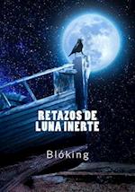 Retazos de Luna Inerte