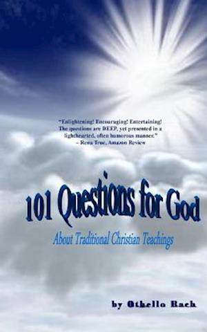 101 Questions For God: About Fundamental Christian Concepts