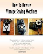 How to Rewire Vintage Sewing Machines