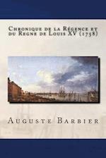 Chronique de la Régence Et Du Regne de Louis XV (1758)