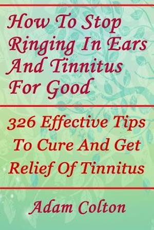 How to Stop Ringing in Ears and Tinnitus for Good