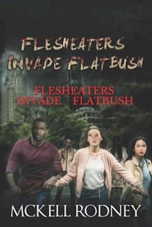Flesh-Eater's Invade Flatbush