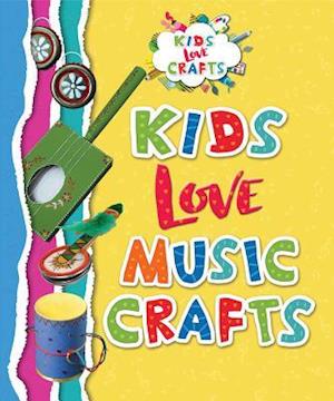 Kids Love Music Crafts