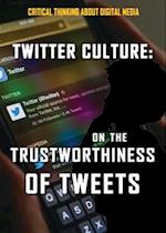Twitter Culture: On the Trustworthiness of Tweets