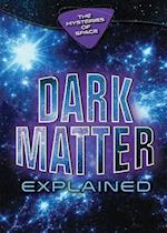 Dark Matter Explained