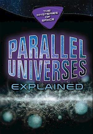 Parallel Universes Explained